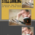 Book cover from Still Looking: Finding the Peace of God in Job Loss by Vicki Huffman.