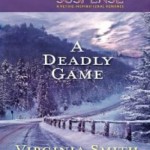 Cover of the fiction book, A Deadly Game by Virginia Smith