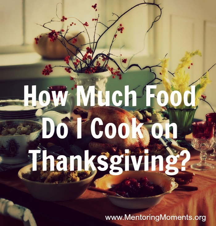 How Much Food Do I Cook on Thanksgiving?