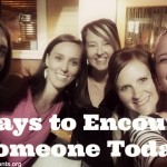 15 Ways to Encourage Someone Today