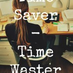 Time Saver - Time Waster