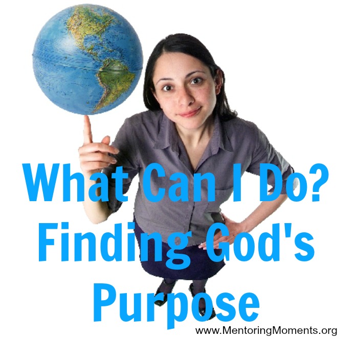 What Can I Do? Finding God's Purpose