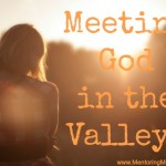 Meeting God in the Valley