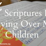 4 Scriptures I'm Praying Over My Children