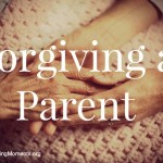 Forgiving a Parent