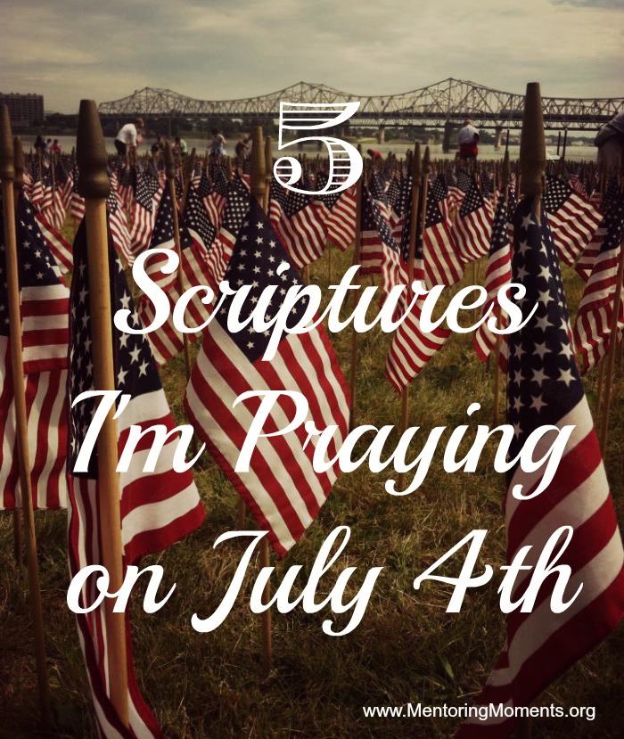5 Scriptures I'm Praying on July 4th