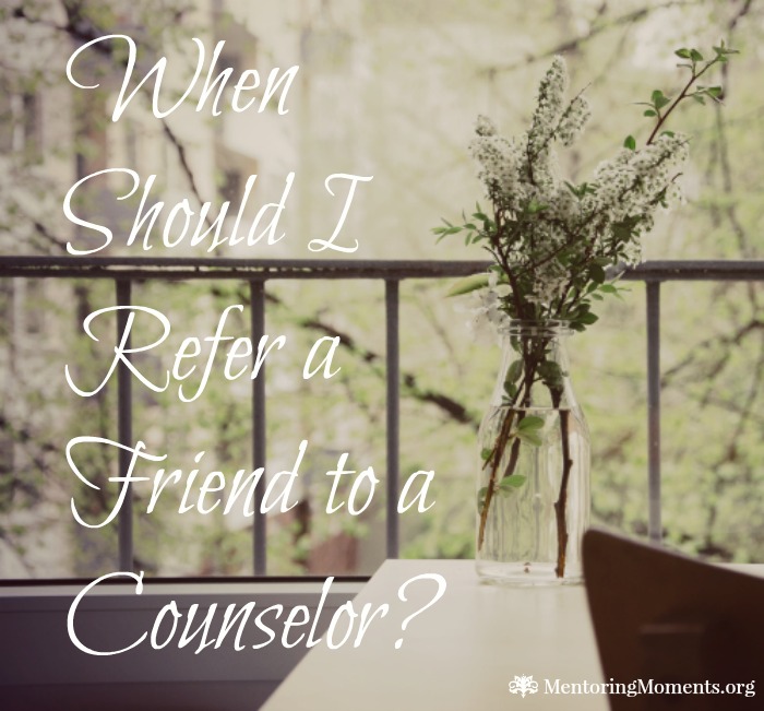 When Should I Refer a Friend to a Counselor?
