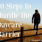 10 Steps to Hurdle the Daycare Barrier