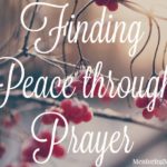 Finding Peace through Prayer