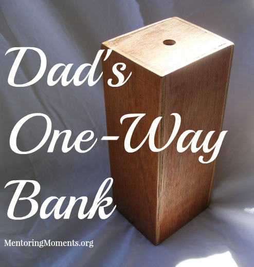Dads One-Way Bank